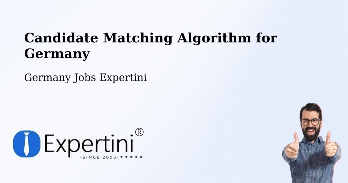 Candidate Matching Algorithm Overview – Dalheim - Germany Jobs Expertini