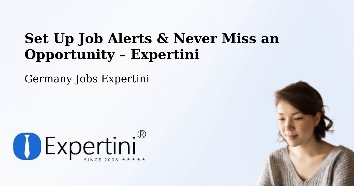 Job Alerts Guide – Get Notified About New Jobs in Dalheim - Dalheim, Germany Jobs Expertini